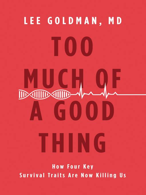 Title details for Too Much of a Good Thing by Lee Goldman - Available